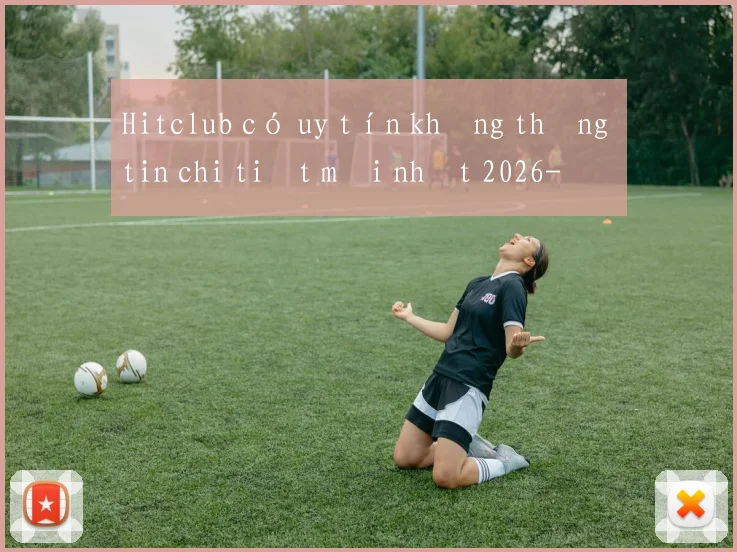 Hitclub có uy tín không thông tin chi tiết mới nhất 2026